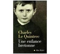 Charles Le Quintrec – Une enfance bretonne – Les Éditions Albin Michel