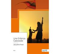 Une Enfance Cabossée - Jacqueline Forest - Nombre 7 - broché - Récit