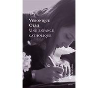 Une enfance catholique - Véronique Olmi - Seuil - broché - Roman