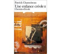Une Enfance Creole 2: Chemin-d'ecole (Folio) by Patrick Chamoiseau (1996-06-21)