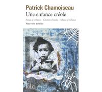 Une enfance créole Patrick Chamoiseau (Auteur)