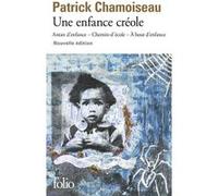 Patrick Chamoiseau – Une enfance créole – Intégrale – Poche – Gallimard