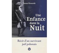 Une Enfance Dans La Nuit - Récit D'un Survivant Juif Polonais