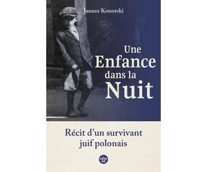 Une Enfance Dans La Nuit - Récit D'un Survivant Juif Polonais