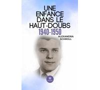 Une enfance dans le Haut-Doubs - (1940-1950)