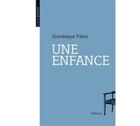 Une Enfance - Dominique Fabre - L'attente Eds De - broché - Poésie