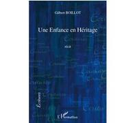 Gilbert Boillot – Une Enfance en Héritage – Roman – Broché – L'Harmattan