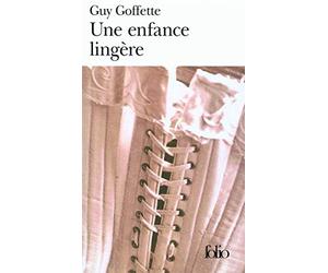 Une enfance lingère de Goffette.Guy (2007) Poche
