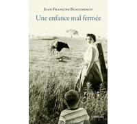 Une enfance mal fermée: Calepins de l'année 2013