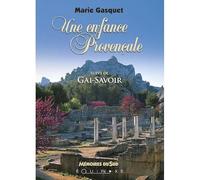 Une enfance provençale suivi de Gai-savoir