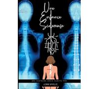 Une Enfance Scolereuse: Une histoire vraie
