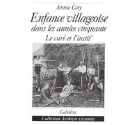 Une enfance villageoise dans les années cinquante: Le Curé et l'Instit