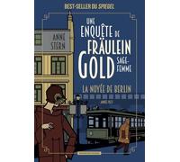 Une enquête de Fräulein Gold, sage-femme: Tome 1 : La noyée de Berlin