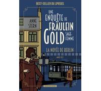 Une enquête de Fräulein Gold, sage-femme Tome 1 : La noyée de Berlin - Anne Stern - Moissons noires - broché - Roman