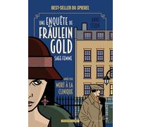 Une enquête de Fräulien Golde - Sage-femme Tome 3: Année 1924, morts à la clinique