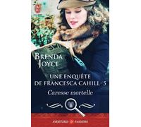 Une Enquête De Francesca Cahill - Tome 5 - Caresse Mortelle