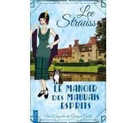 Le manoir des mauvais esprits: Les enquêtes de Ginger Gold T2