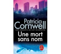 Une Enquête De Kay Scarpetta - Une Mort Sans Nom - Les Enquêtes De Kay Scarpetta