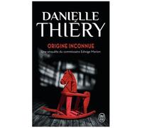 Une Enquête De La Commissaire Edwige Marion - Origine Inconnue