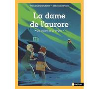 Une enquête de Lif et Oddi - La dame de l'Aurore - Sébastien Pelon - Nathan - broché - Roman cadet