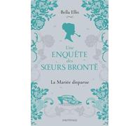 Une Enquête Des Soeurs Brontë - Tome 1 - La Mariée Disparue