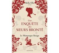Une enquête des soeurs Brontë, T3 : Le Monarque rouge