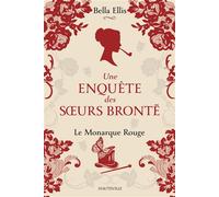 Une enquête des soeurs Brontë, T3 : Le Monarque rouge