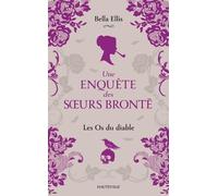 Une enquête des soeurs Brontë, T2 : Les Os du diable