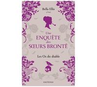 Une Enquête Des Soeurs Brontë - Tome 2 - Les Os Du Diable