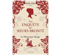 Une Enquête Des Soeurs Brontë - Tome 3 - Le Monarque Rouge