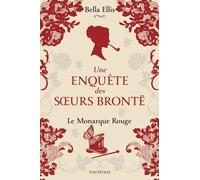 Une Enquête Des Soeurs Brontë - Tome 3 - Le Monarque Rouge