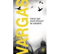 Une Enquête Du Commissaire Adamsberg - Ceux Qui Vont Mourir Te Saluent