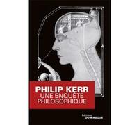 Une enquête philosophique Philip Kerr (Auteur)
