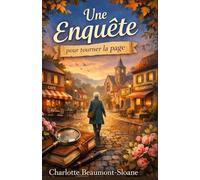 Une enquête pour tourner la page: Cosy crime mystère, secrets de village et émotions au cœur d’un village français