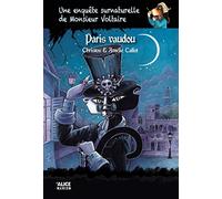 Une enquête surnaturelle de Monsieur voltaire - tome 5 Paris Vaudou (05)
