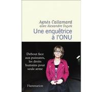Alexandre Duyck, Agnès Callamard – Une enquêtrice à l'ONU – Essai – Broché