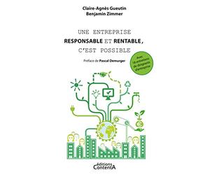 Une entreprise responsable et rentable, c'est possible: Avec 18 entretiens de dirigeants d'entreprise