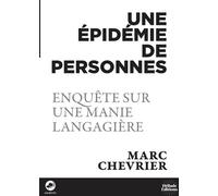 Une Épidémie De Personnes - Enquête Sur Une Manie Langagière