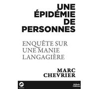 Une épidémie de personnes Enquête sur une manie langagière - Marc Chevrier - Heliade - broché - Essai