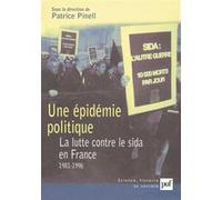 Une épidémie politique : La Lutte contre le sida en France : 1981-1996
