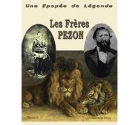 Une épopée de légende, tome 2: Les frères pezon