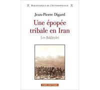 Une épopée tribale en Iran. Les Bakthyâri