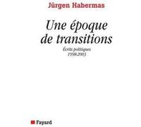 Une époque de transitions Jürgen Habermas (Auteur)