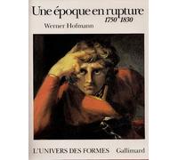 Une Époque En Rupture - 1750-1830