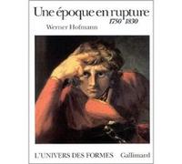 Une Époque en rupture Werner Hofmann (Auteur), Miguel Couffon (Traduction)