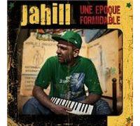 Jahill - Une Epoque Formidable