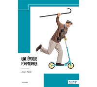 Une époque formidable - Alain Noël - Nombre 7 - broché - Récit