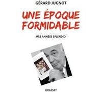 Une époque formidable Gérard Jugnot (Auteur)