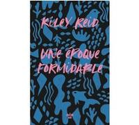 Une époque formidable Kiley Reid (Auteur), Elodie Leplat (Traduction)