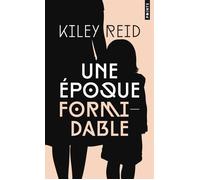 Une époque formidable - Kiley Reid - Points - Poche - Roman